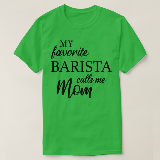 Camiseta Minha Barista Favorita Me Chama Mãe 3 (Frente do Design)
