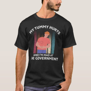 Camiseta Minha barriga dói e estou brava com o governo T-Sh