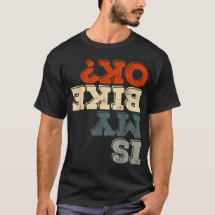 Camiseta Minha bicicleta está bem Stunt Motorbike Bike Moto