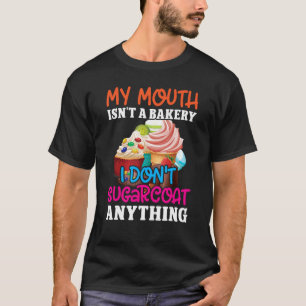 Camiseta Minha boca não é uma padaria que eu não sugarco na