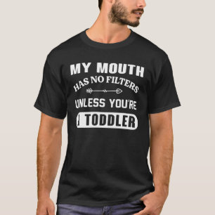 Camiseta Minha boca não tem filtros a menos que você seja u