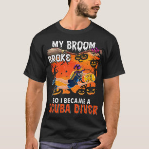 Camiseta Minha Broom Quebrou E Tornei-Me Um Mergulhador Eng