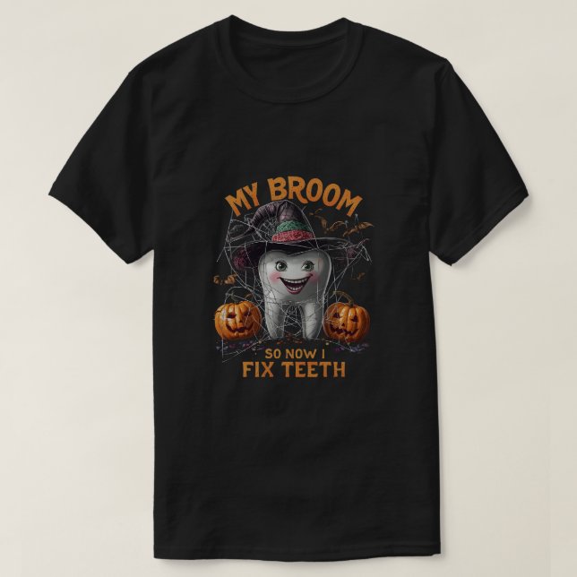 Camiseta Minha Broom Quebrou, Então Agora Conserto Dentes - (Frente do Design)