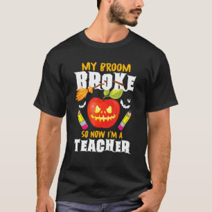 Camiseta Minha Broom Quebrou Então Agora Ensino O Halloween
