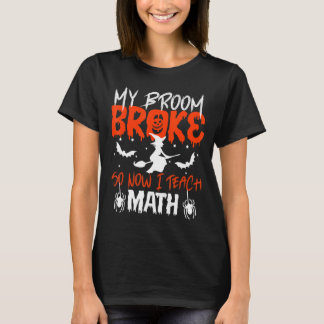 Camiseta Minha Broom Quebrou Então Agora Ensino O Halloween