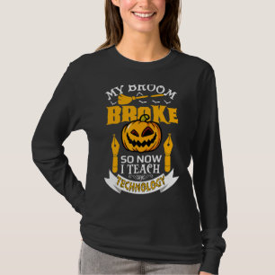 Camiseta Minha Broom Quebrou Então Agora Ensino O Professor