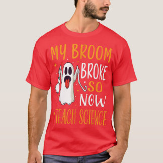 Camiseta Minha Broom Quebrou Então Agora Ensino O Salão De