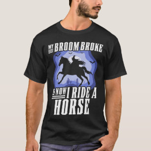 Camiseta Minha Broom Quebrou Então Agora Eu Ando Com Uma Br