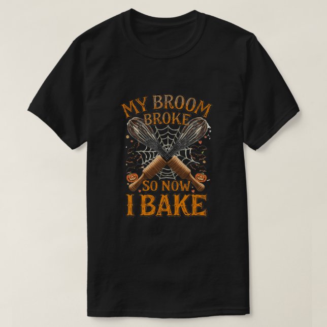 Camiseta Minha Broom Quebrou Então Agora Eu Assar - Dia de  (Frente do Design)