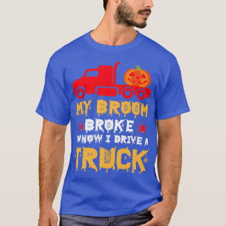 Camiseta Minha Broom Quebrou Então Agora Eu Dirigi Um Camin