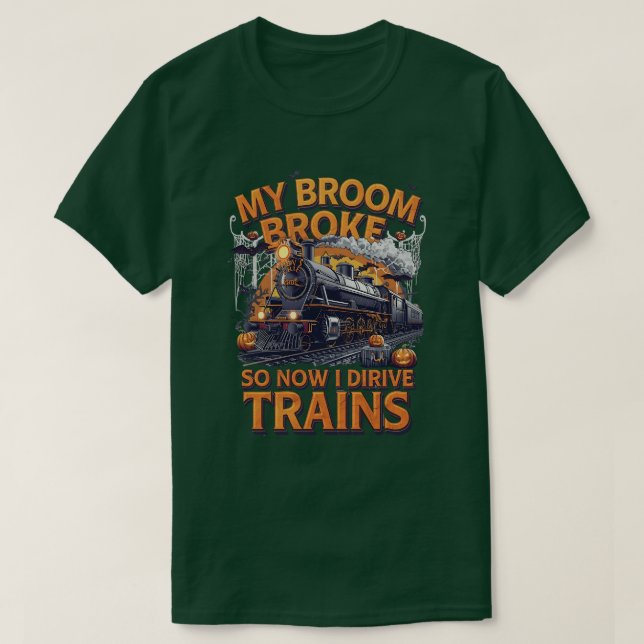 Camiseta Minha Broom Quebrou Então Agora Eu Dirigo Comboios (Frente do Design)