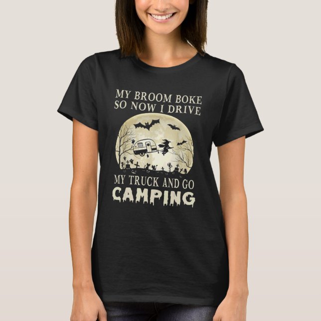 Camiseta Minha Broom Quebrou Então Agora Eu Dirigo Meu Cami (Frente)