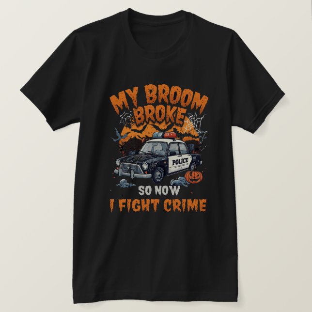 Camiseta Minha Broom Quebrou, Então Agora Eu Luto Contra O  (Frente do Design)