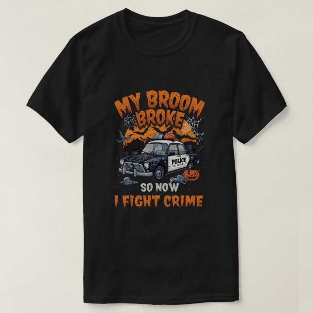 Camiseta Minha Broom Quebrou, Então Agora Eu Luto Contra O  (Frente do Design)