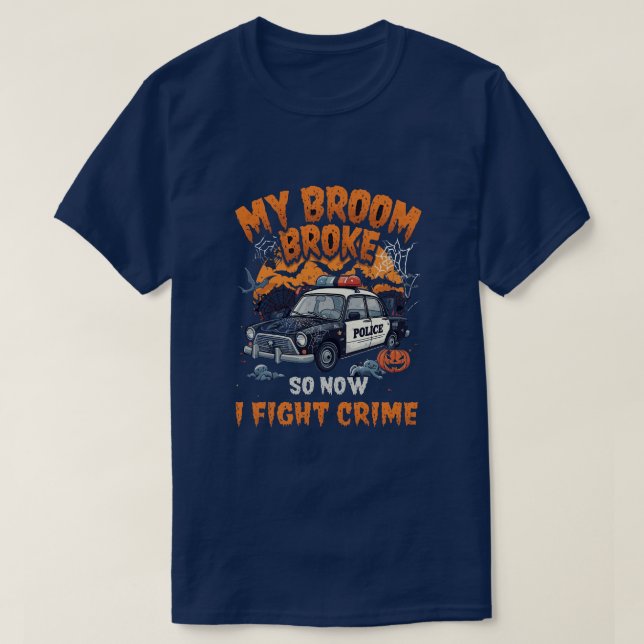 Camiseta Minha Broom Quebrou, Então Agora Eu Luto Contra O  (Frente do Design)