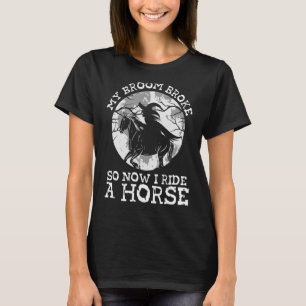 Camiseta Minha Broom Quebrou Então Agora Eu Passei Um Caval