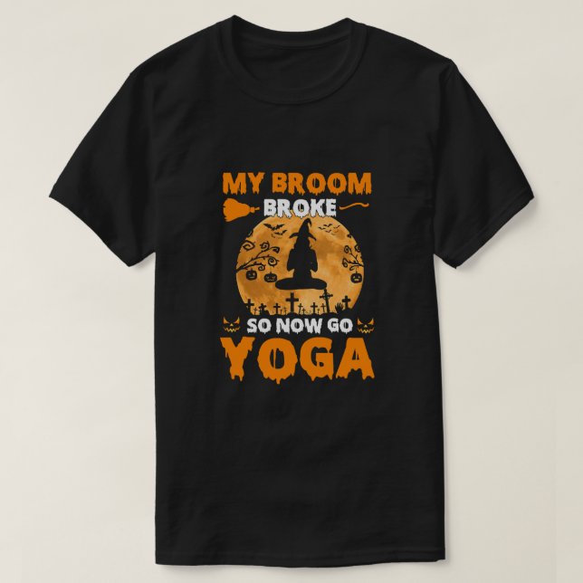 Camiseta Minha Broom Quebrou Então Agora Eu Vou Ioga Engraç (Frente do Design)