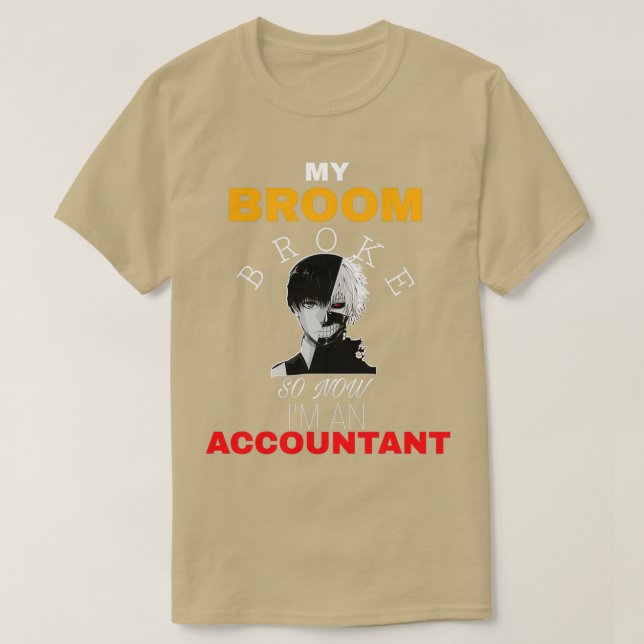 Camiseta Minha Broom Quebrou Então Agora Ix27m Um Contador (Frente do Design)