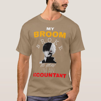 Camiseta Minha Broom Quebrou Então Agora Ix27m Um Contador