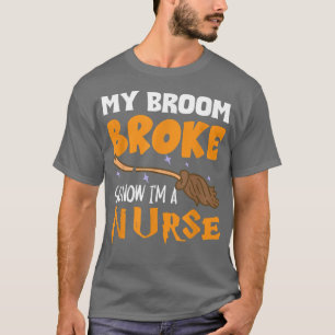 Camiseta Minha Broom quebrou Então agora sou um Dia de as B