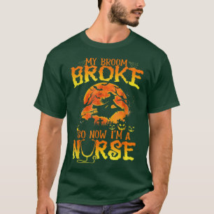 Camiseta Minha Broom Quebrou Então Agora Sou Uma Enfermeira
