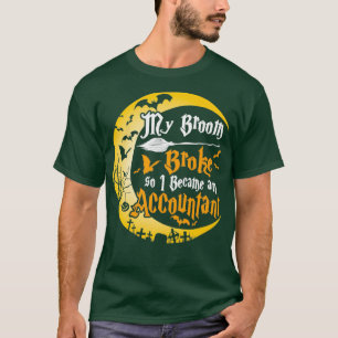 Camiseta Minha Broom Quebrou Então Eu Me Tornei Um Contador