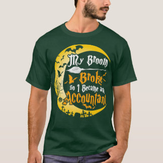 Camiseta Minha Broom Quebrou Então Eu Me Tornei Um Contador