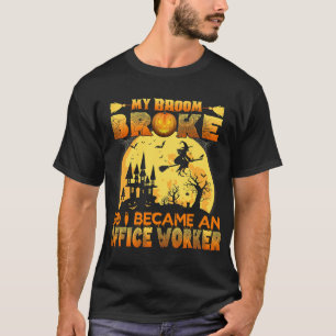 Camiseta Minha Broom Quebrou, Então Eu Me Tornei Um Hallowe