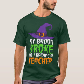 Camiseta Minha Broom Quebrou Então Eu Me Tornei Uma Bruxa E