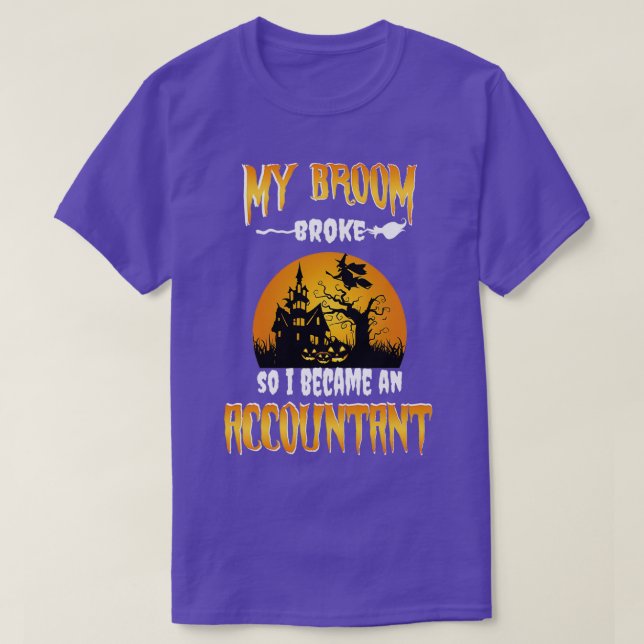 Camiseta Minha Broom Quebrou Então Eu Tornei-Me Um Contabil (Frente do Design)