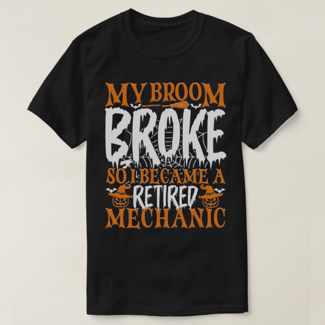 Camiseta Minha Broom Quebrou, Então Me Tornei Um Mecânico A (Frente do Design)