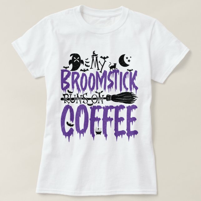 Camiseta Minha Broomstick corre no viciado em café Hallowee (Frente do Design)