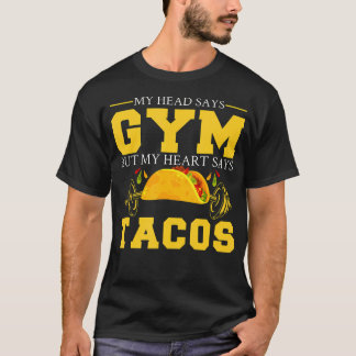 Camiseta Minha Cabeça Diz Gym Mas Meu Coração Diz Tacos Eng