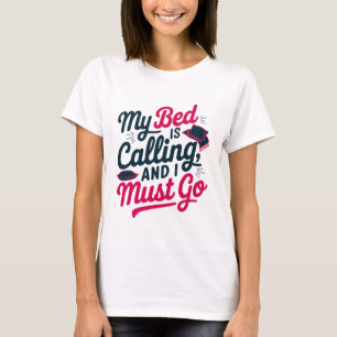 Camiseta Minha Cama chama Engraçado e Sarcasmo