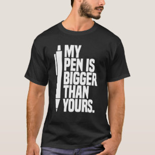 Camiseta Minha Caneta É Maior Do Que A Sua Dizendo