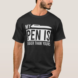 Camiseta Minha Caneta É Maior Do Que Seu Memorial Dizendo