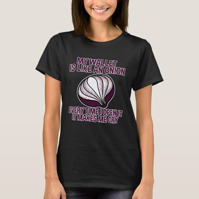 Camiseta Minha Carteira É Como Uma Cebola (Frente)
