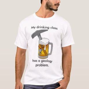Camiseta Minha classe de Bebendos tem um problema de geolog