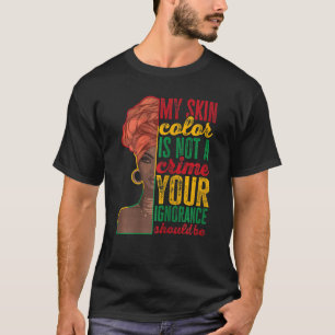 Camiseta Minha Cor Da Pele Não É Um Mês De História Preta D