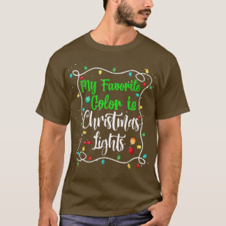 Camiseta Minha Cor Favorita É Luz De Natal Engraçada
