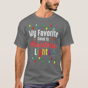 Camiseta Minha Cor Favorita É Luz De Natal Engraçada Xmas