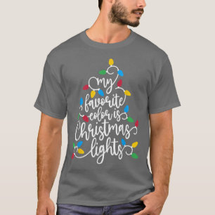 Camiseta Minha Cor Favorita É Luzes De Natal Engraçadas Hol