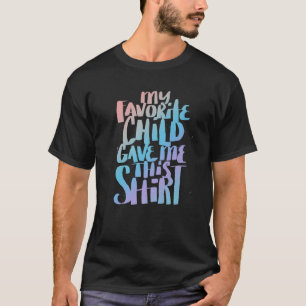 Camiseta Minha Criança Favorita Me Deu Essa Mãe Engraçada