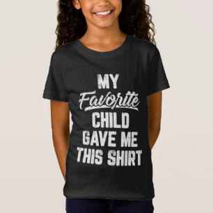 Camiseta Minha Criança Favorita Me Deu Este Dia de os pais