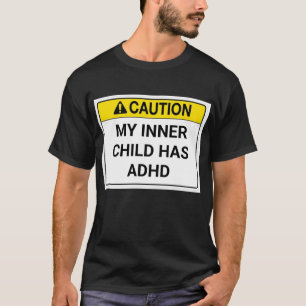 Camiseta Minha criança interior tem TDAH.