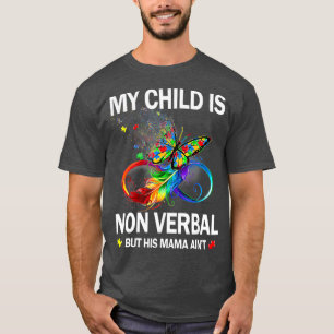 Camiseta Minha Criança Não É Verbal, Mas Sua Mãe É Aut