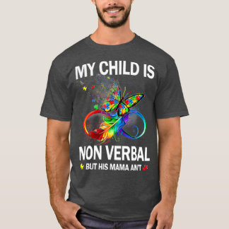 Camiseta Minha Criança Não É Verbal, Mas Sua Mãe É Autismo