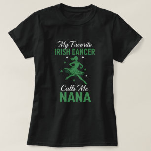 Camiseta Minha Dançarina Irlandesa Favorita Me Chama de Vov