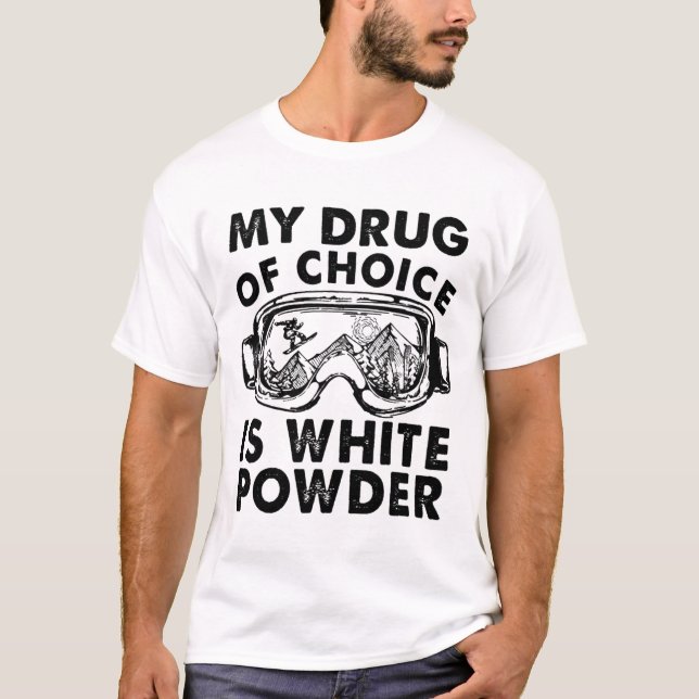 Camiseta Minha Droga De Escolha É Esqui Em Pó Branco (Frente)