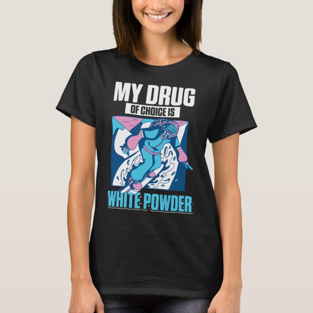 Camiseta Minha Droga Favorita É Branca De Neve Snowboardin (Frente)